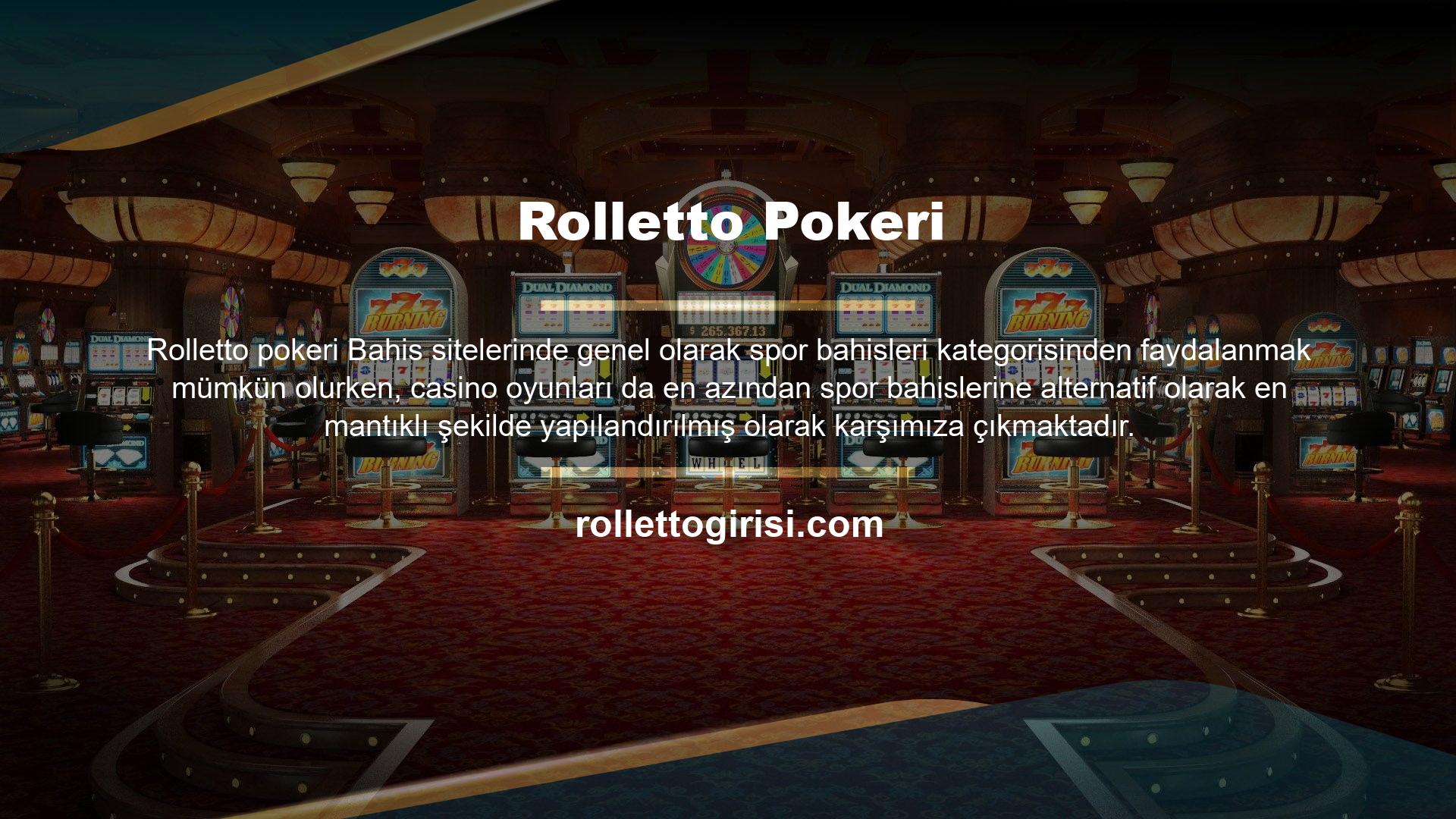 Rolletto bahislerinde bu tür bir işlem problemli olsa da casino oyunları da en rasyonel yapıda oynanmakta ve bahisçilerin çoğunluğu için fayda açısından da ön planda olacaktır
